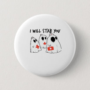 I Will Stab You Ghost Nurse Funny RN Halloween Gho 6 Cm Round Badge