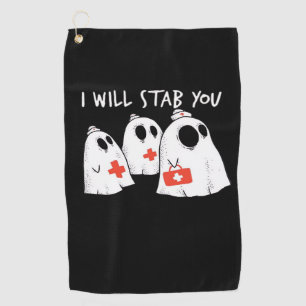 I Will Stab You Ghost Nurse Funny RN Halloween Gho Golf Towel