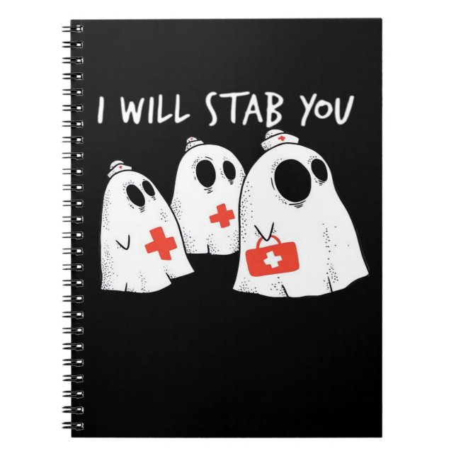 I Will Stab You Ghost Nurse Funny RN Halloween Gho Notebook (Front)