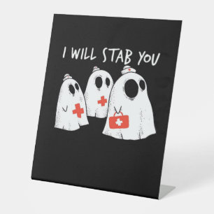 I Will Stab You Ghost Nurse Funny RN Halloween Gho Pedestal Sign