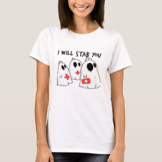 I Will Stab You Ghost Nurse Funny RN Halloween Gho T-Shirt