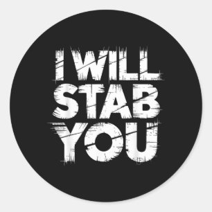 I Will Stab You Medical Nurse Humour Joke Classic Round Sticker