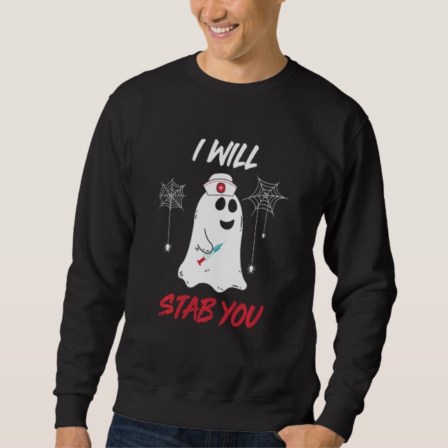 I Will Stab You Nurse Ghost Funny Halloween Costum Sweatshirt (Front)