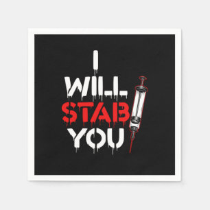 I Will Stab You Syringe Phlebotomist Phlebotomy Bl Napkin