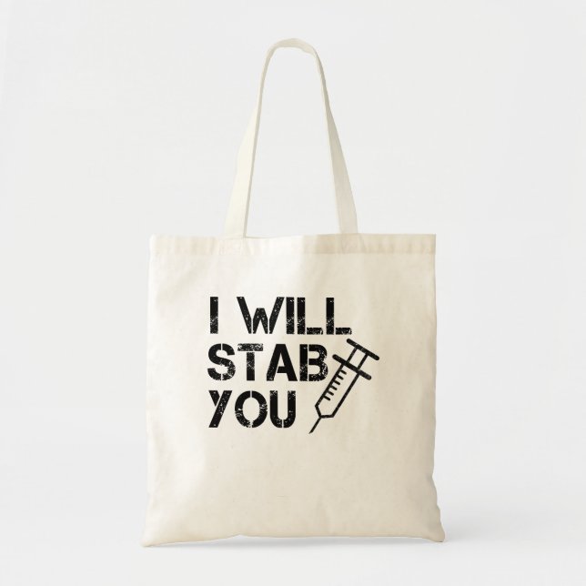 I Will Stab You Tote Bag (Front)