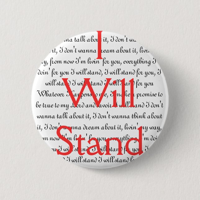 I Will Stand (Button) 6 Cm Round Badge (Front)
