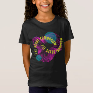 I Will Start Tomorrow T-Shirt