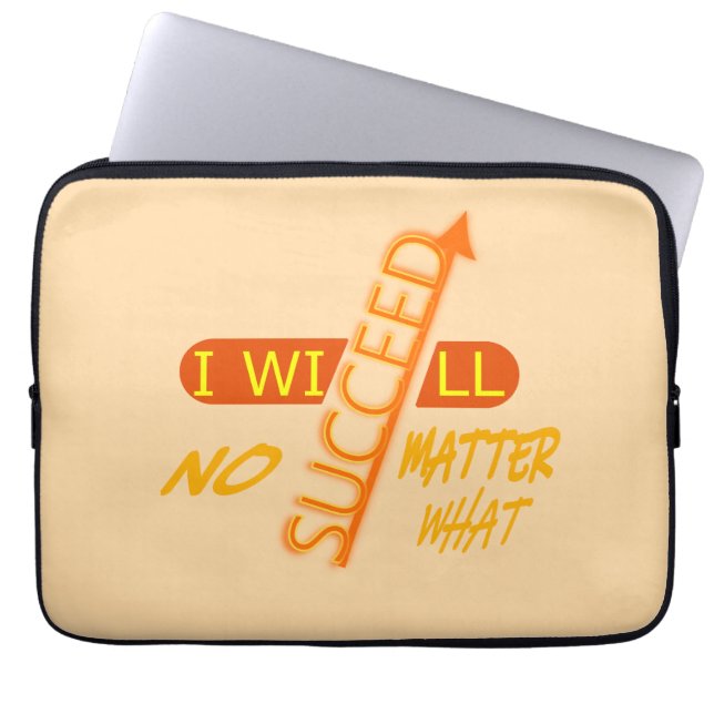 I Will Succeed No Matter What  Laptop Sleeve (Front)