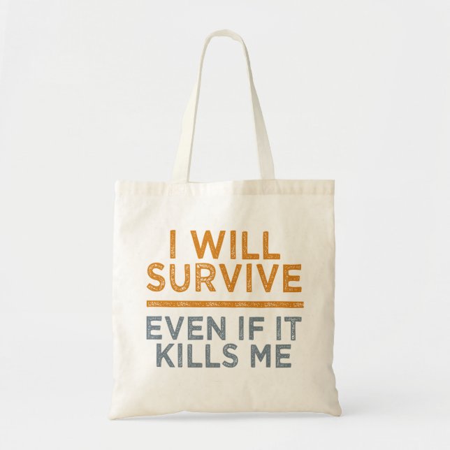 I WILL SURVIVE bag - choose style & colour (Front)