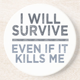 I WILL SURVIVE coaster