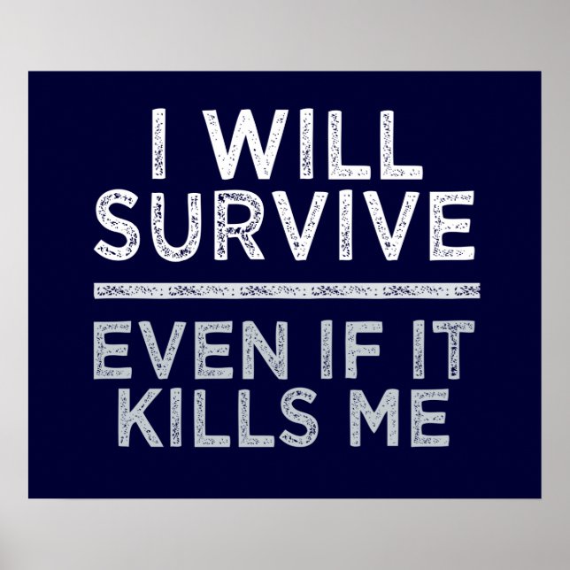 I WILL SURVIVE custom poster (Front)