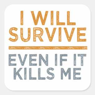 I WILL SURVIVE stickers
