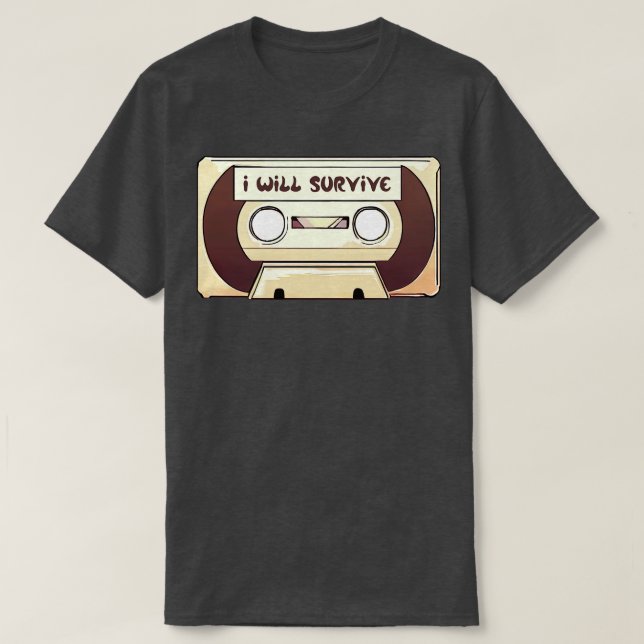 I Will Survive T-Shirt (Design Front)