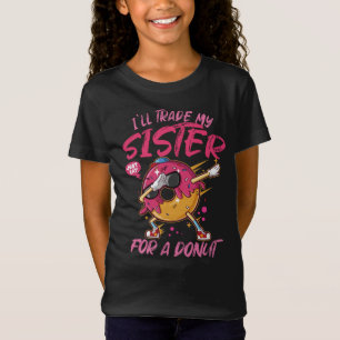 I Will Trade My Sister For A Doughnut T-Shirt