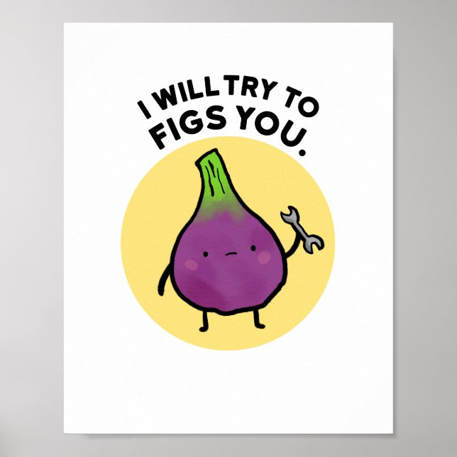 I Will Try To Figs You Cute Fruit Pun Poster (Front)