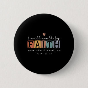 I Will Walk By Faith Religious Bible Verse Christi 6 Cm Round Badge