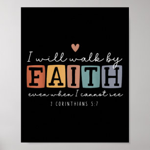 I Will Walk By Faith Religious Bible Verse Christi Poster