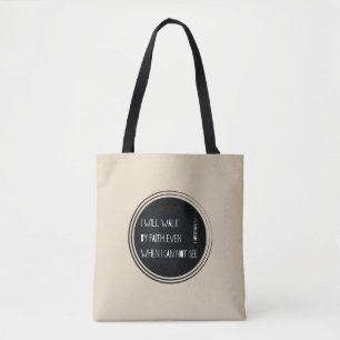 I will walk by Faith Tote Bag