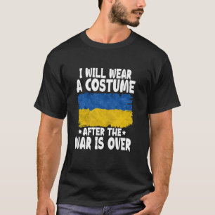 I Will Wear A Costume After The War Is Over Pajama T-Shirt