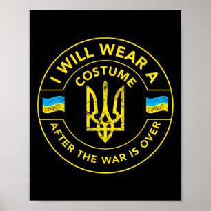 I Will Wear A Costume After The War Is Over - Ukra Poster