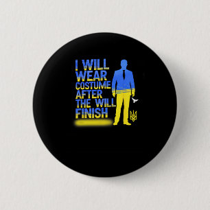 I Will Wear Costume After The War Ukraine Support  6 Cm Round Badge