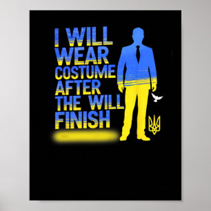 I Will Wear Costume After The War Ukraine Support  Poster