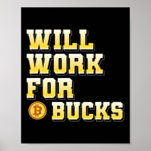 I Will Work For Bucks Funny Working Gamer Gift Des Poster