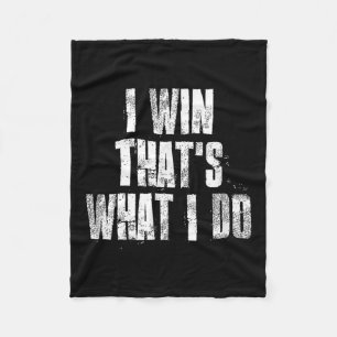 I Win Thats What I Do Motivational Gym Sports Work Fleece Blanket