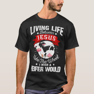 I Wish A Heifer Would Funny Cow T-Shirt