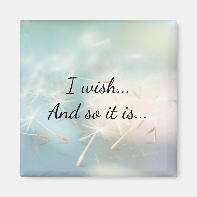 I wish...And so it is... Magnet (Front)