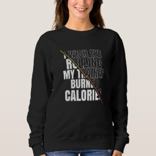 I Wish Eye Rolling My Trainer Burned Calories Men  Sweatshirt