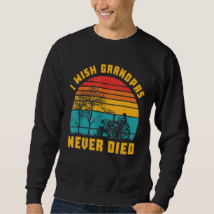 I Wish Grandpas Never Died Funny Retro Sunset Sweatshirt