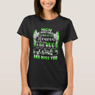I Wish I Could Climb Up To Heaven To Give My Mom A T-Shirt