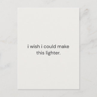 I Wish I Could Make It Lighter – Gentle Support  Postcard