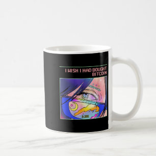 I Wish I Had Bought Bitcoin In 2009 (btc & Ani Coffee Mug