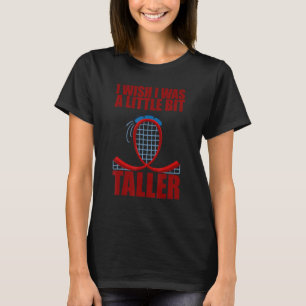 I Wish I Was A Little Bit Taller T-Shirt