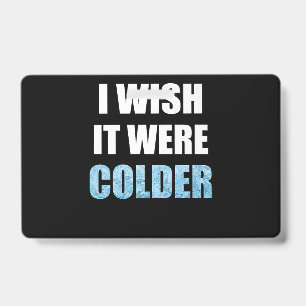 I Wish It Was Colder Funny Football Sports Saying ID Badge