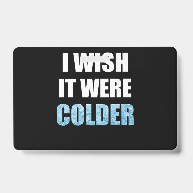 I Wish It Was Colder Funny Football Sports Saying ID Badge (Front)