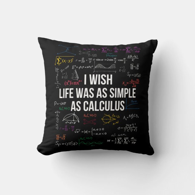 I Wish Life Was As Simple As Calculus Math Lover Cushion (Front)