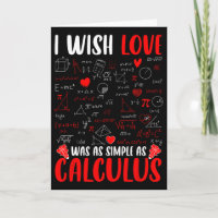I Wish Love Was As Simple As Calculus Math Teacher