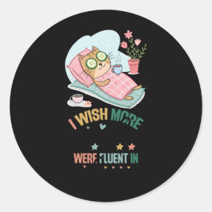 I Wish More People Were Fluent In Silence Funny In Classic Round Sticker
