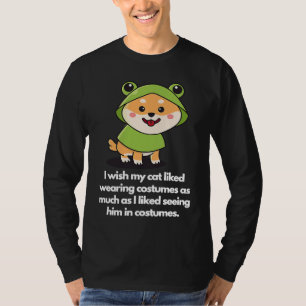 I wish my doggy liked wearing costumes T-Shirt