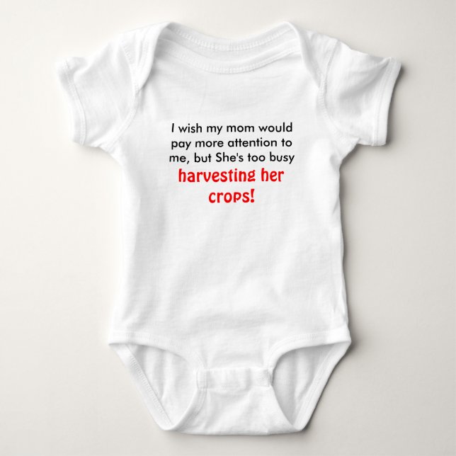 I wish my mum would pay more attention to me, b... baby bodysuit (Front)