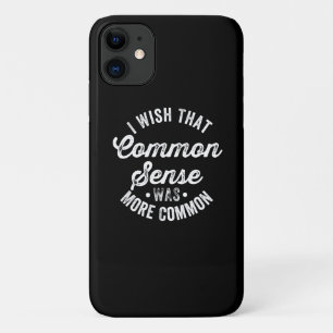 I Wish That Common Sense Was More Common Humour Case-Mate iPhone Case