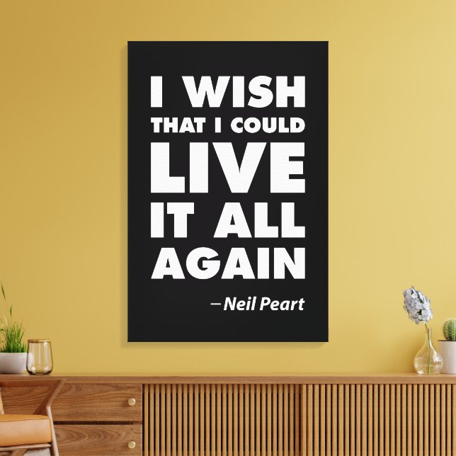 I Wish That I Could Live It All Again Canvas Print (Insitu(LivingRoom))