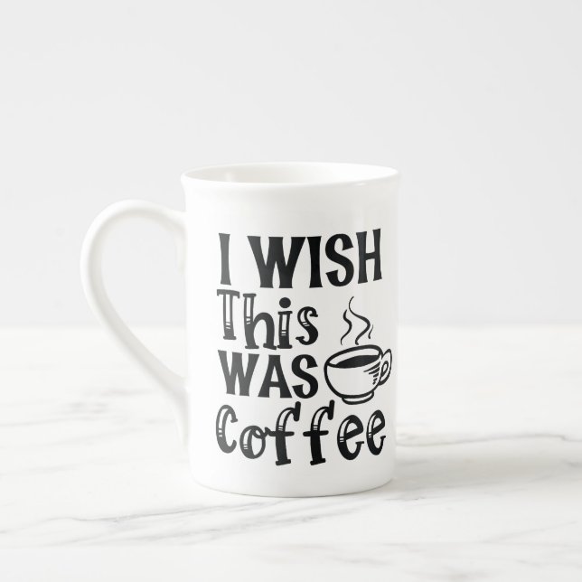 I Wish This Was Coffee" - Ironic Typography Bone China Mug (Left)