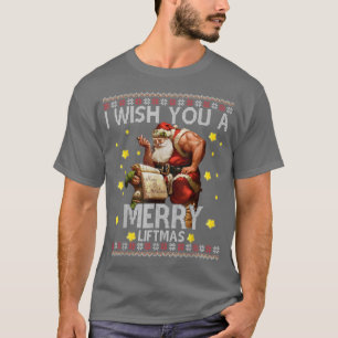 I Wish You A Merry Liftmas Ugly Christmas Santa Wo T-Shirt
