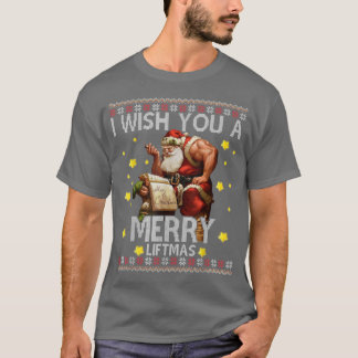 I Wish You A Merry Liftmas Ugly Christmas Santa Wo T-Shirt