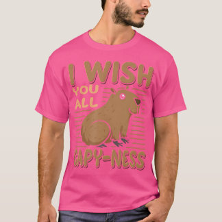I Wish You All Capy-Ness Water Hog Capy Cavy Capyb T-Shirt