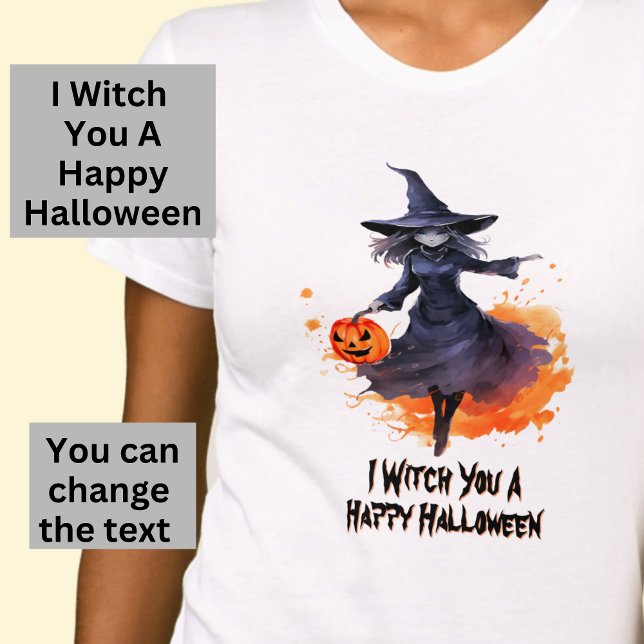 I Witch You A Happy Halloween on White T-Shirt (Creator Uploaded)